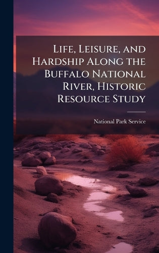 Life, Leisure, and Hardship Along the Buffalo National River, Historic cover