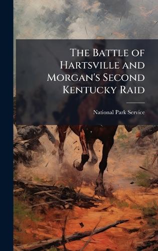 The Battle of Hartsville and Morgan's Second Kentucky Raid cover