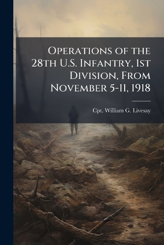 Operations of the 28th U.S. Infantry, 1st Division, From November 5-11 cover