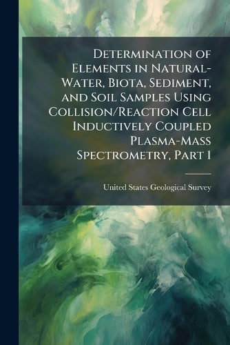 Determination of Elements in Natural-Water, Biota, Sediment, and Soil cover