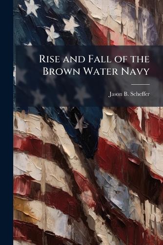 Rise and Fall of the Brown Water Navy cover