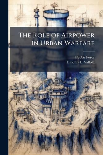 The Role of Airpower in Urban Warfare cover