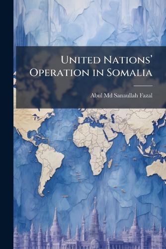 United Nationsâ€(TM) Operation in Somalia cover