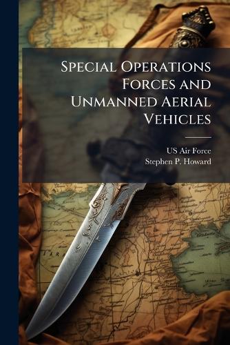 Special Operations Forces and Unmanned Aerial Vehicles cover