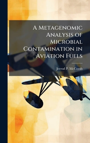 A Metagenomic Analysis of Microbial Contamination in Aviation Fuels cover