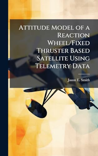 Attitude Model of a Reaction WheelFixed Thruster Based Satellite Using Telemetry Data