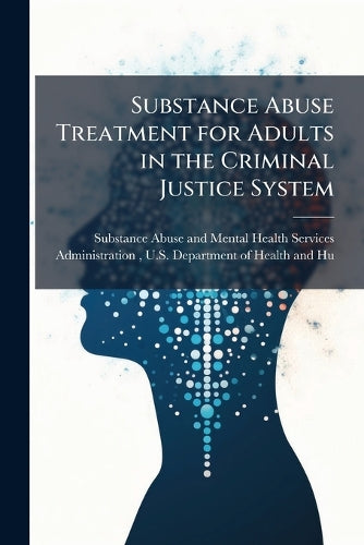 Substance Abuse Treatment for Adults in the Criminal Justice System cover
