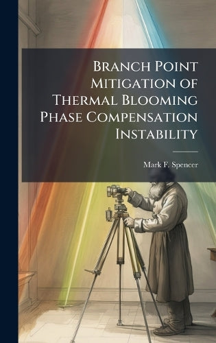 Branch Point Mitigation of Thermal Blooming Phase Compensation Instabi cover