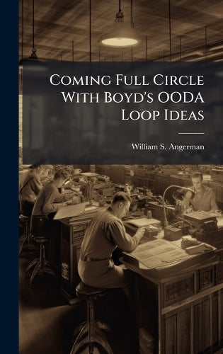 Coming Full Circle With Boyd's OODA Loop Ideas cover