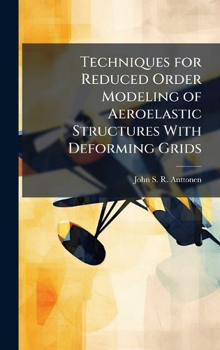 Techniques for Reduced Order Modeling of Aeroelastic Structures With D cover
