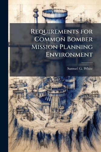 Requirements for Common Bomber Mission Planning Environment cover