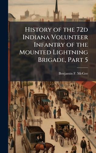 History of the 72d Indiana Volunteer Infantry of the Mounted Lightning cover