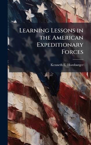 Learning Lessons in the American Expeditionary Forces cover