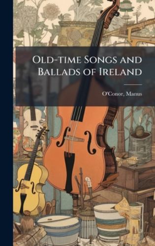Old-time Songs and Ballads of Ireland cover
