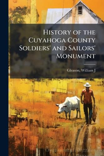 History of the Cuyahoga County Soldiers' and Sailors' Monument cover