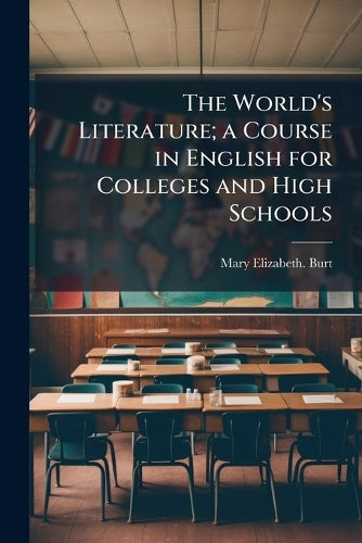 The World's Literature; a Course in English for Colleges and High Scho cover