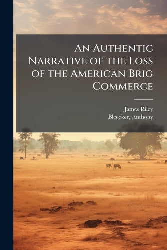 An Authentic Narrative of the Loss of the American Brig Commerce cover