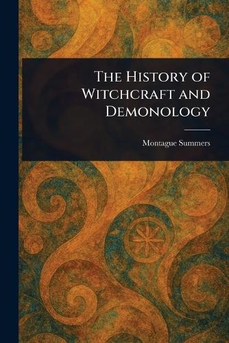 The History of Witchcraft and Demonology