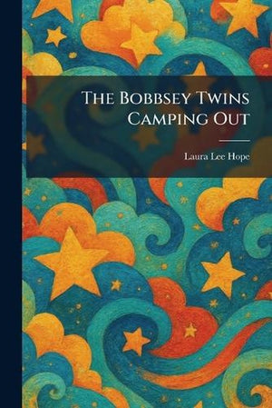 The Bobbsey Twins Camping Out
