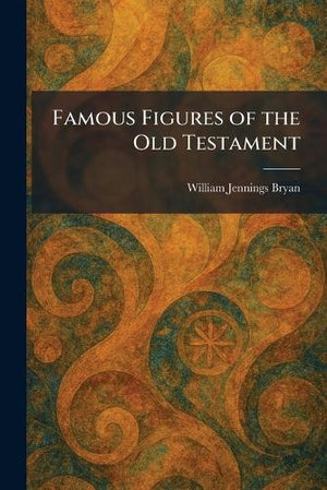 Famous Figures of the Old Testament