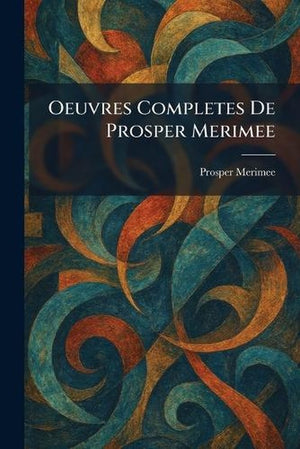 Oeuvres Completes De Prosper Merimee