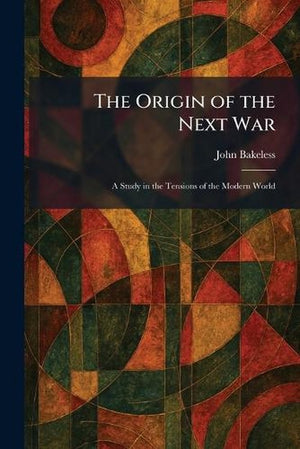 The Origin of the Next War