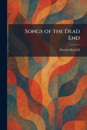 Songs of the Dead End