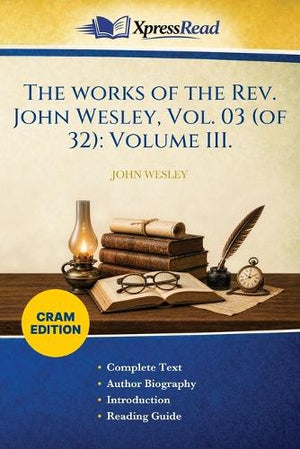 The Works of the Rev. John Wesley, Vol. 03 (of 32)