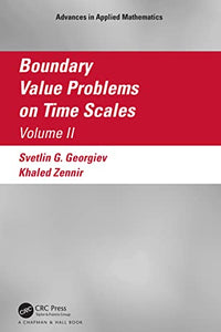 Boundary Value Problems on Time Scales, Volume II 