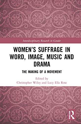 Womens Suffrage in Word, Image, Music, Stage and Screen