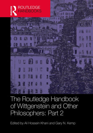 The Routledge Handbook of Wittgenstein and Other Philosophers: Part 2
