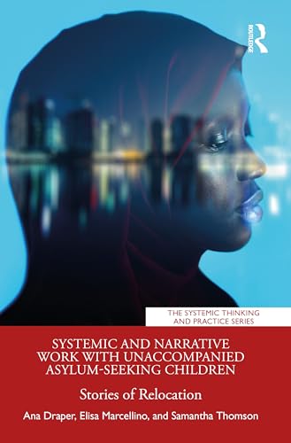 Systemic and Narrative Work with Unaccompanied Asylum-Seeking Children