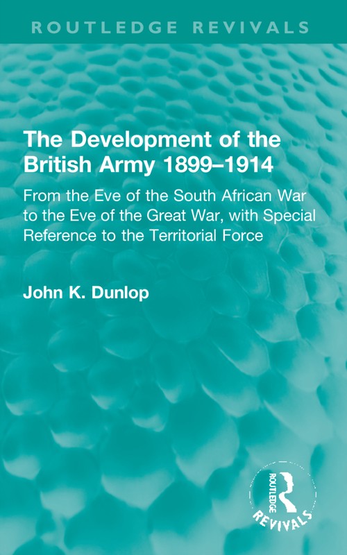 The Development of the British Army 1899-1914