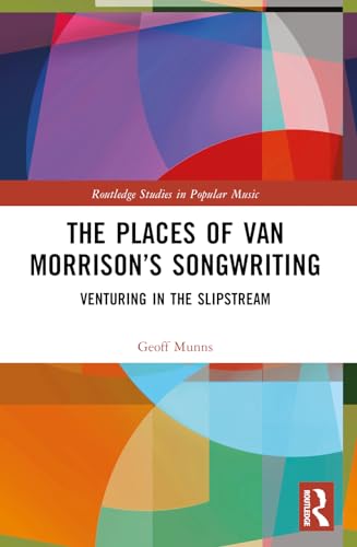 The Places of Van Morrisons Songwriting