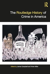 The Routledge History of Crime in America 