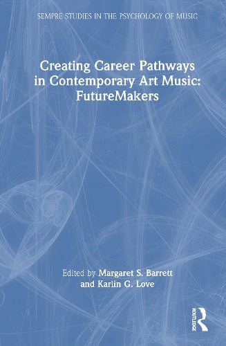 Creating Career Pathways in Contemporary Art Music: FutureMakers cover