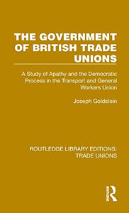 The Government of British Trade Unions 