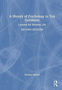 A History of Psychology in Ten Questions 
