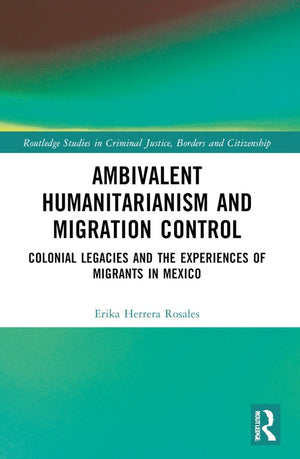 Ambivalent Humanitarianism and Migration Control