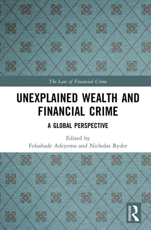 Unexplained Wealth and Financial Crime