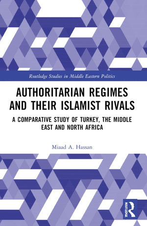 Authoritarian Regimes and their Islamist Rivals