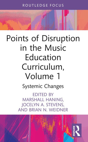 Points of Disruption in the Music Education Curriculum, Volume 1