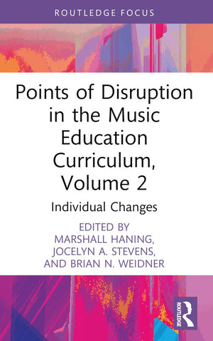 Points of Disruption in the Music Education Curriculum, Volume 2
