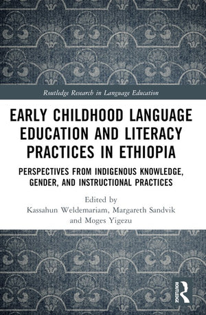 Early Childhood Language Education and Literacy Practices in Ethiopia