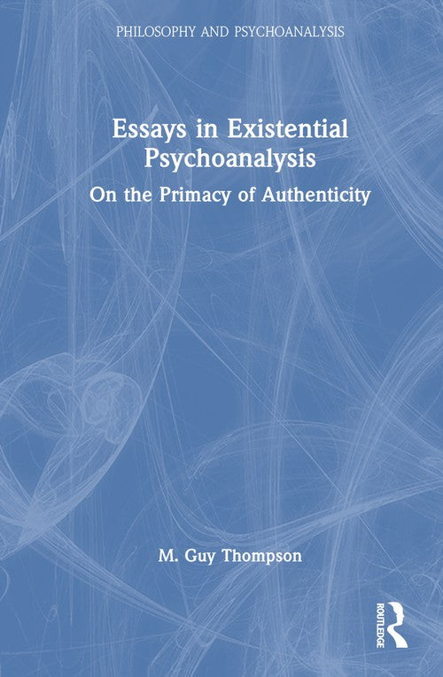 Essays in Existential Psychoanalysis