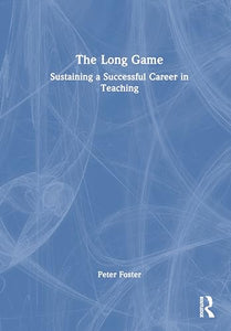 The Long Game: Sustaining a Successful Career in Teaching 