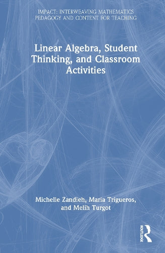 Linear Algebra, Student Thinking, and Classroom Activities cover