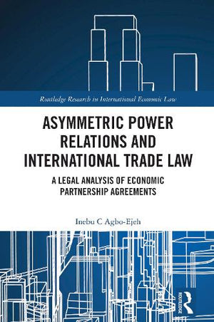 Asymmetric Power Relations and International Trade Law
