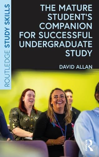 The Mature Student's Companion for Successful Undergraduate Study