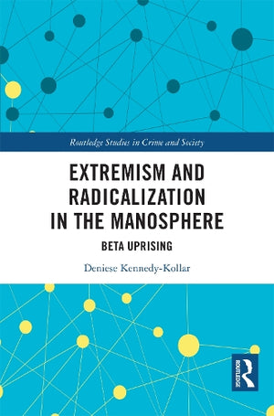 Extremism and Radicalization in the Manosphere